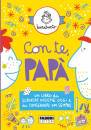 BURABACIO, Con te, pap� Un libro da scrivere insieme oggi ...