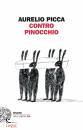 PICCA AURELIO, Contro Pinocchio