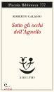 CALASSO ROBERTO, Sotto gli occhi dell Agnello
