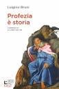 BRUNI LUIGINO, Profezia � storia Commento ai Libri dei Re