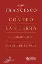 FRANCESCO PAPA, Contro la guerra Il coraggio di costruire la pace