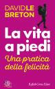 LE BRETON DAVID, La vita a piedi