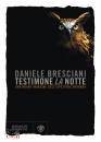 BRESCIANI DANIELE, Testimone la notte Una nuova indagine