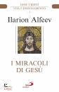 ALFEEV ILARION, I miracoli di Ges� Ges� Cristo Vita e insegnamento