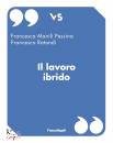 ROTONDI - MANILI, Il lavoro ibrido