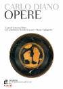 DIANO CARLO, Opere