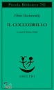 DOSTOEVSKIJ FEDOR, Il coccodrillo Un avvenimento straordinario ovvero