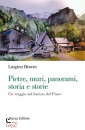 BRAVIN LUIGINO, Pietre, muri, panorami, storia e storie Un viaggio