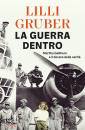 GRUBER LILLI, La guerra dentro Martha Gellhorn e il dovere...