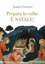 COMASTRI ANGELO, Prepara la culla: � Natale!