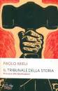 MIELI PAOLO, Il Tribunale della storia Processo alle ...