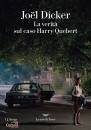 DICKER JOEL, La verit� sul caso Harry Quebert