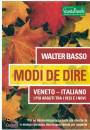 BASSO WALTER, Modi di dire Veneto-Italiano I pi� arguti tra veci