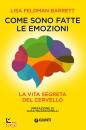 FELDMAN BARRETT LISA, Come sono fatte le emozioni La vita segreta ...