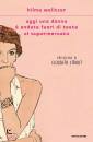 WOLITZER HILMA, Oggi una donna � andata fuori di testa al ...