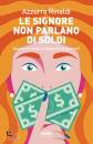 RINALDI AZZURRA, Le signore non parlano di soldi