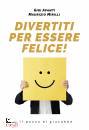 AVANTI-MIRILLI, Divertiti per essere felice!