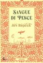 H�J�CEK JIR�, Sangue di pesce