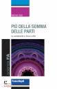 SATZ HELMUT, Pi� della somma delle parti La complessit� ...
