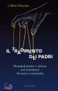Hoyeau C�line, Il tradimento dei padri Manipolazione e abuso ...