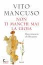 MANCUSO VITO, Non ti manchi mai la gioia