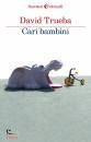 TRUEBA DAVID, Cari bambini