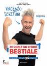 SCHETTINI VINCENZO, Ci vuole un fisico bestiale