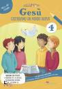 IL PICCOLO GREGGE, Ges� Costruiamo un mondo nuovo vol. 4 (11-12 anni)