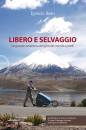 DEAN IGNACIO, Libero e selvaggio La grande avventura del giro...