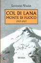 VIAZZI LUCIANO, Col di Lana Monte di fuoco 1915-1917