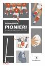 LUCCHESE ELVIS, Pionieri Le origini del rugby in Italia 1910-1945