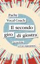 PACHY VOCAL COACHY, Il secondo giro di giostra La tua ferita � il tuo
