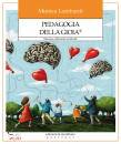 LOMBARDI MONICA, Pedagogia della gioia� Educare coltivando ...