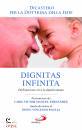 DOTTRINA DELLA FEDE, Dignitas infinita Dichiarazione circa la dignit�