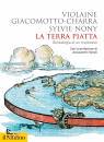 immagine di La terra piatta Geneaologia di un malinteso