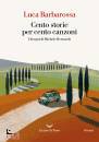LUCA BARBAROSSA, Cento storie per cento canzoni