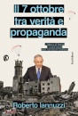 IANNUZZI, ROBERTO, Il 7 ottobre tra verit� e propaganda