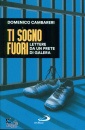 CAMBARERI DOMENICO, Ti sogno fuori Lettere di un prete di galera