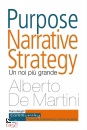 DE MARTINI ALBERTO, Purpose narrative strategy Un noi pi� grande