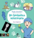 CLAYBOURNE ANNA, Voglio diventare un fantastico veterinario
