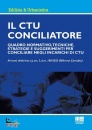 FREDIANI PAOLO, Il CTU Conciliatore Quadro normativo, tecniche, ..