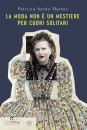 Sardo Marras Patrizi, La moda non � un mestiere per cuori solitari