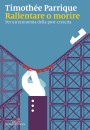 PARRIQUE TIMOTHEE, Rallentare o morire