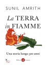 AMRITH SUNIL, La terra in fiamme Una storia lunga 500 anni