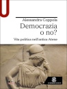 COPPOLA ALESSANDRA, Democrazia o no? Vita politica nell