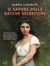 LAGERLOF ULRIKA, Il sapore delle bacche selvati