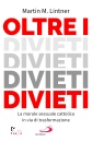 LINTNER MARTIN M., Oltre i divieti La morale sessuale cattolica ...