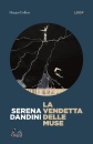 DANDINI SERENA, La vendetta delle muse