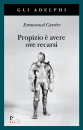CARRERE EMMANUEL, Propizio � avere ove recarsi