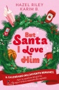 RILEY HAZEL, But santa, i love him